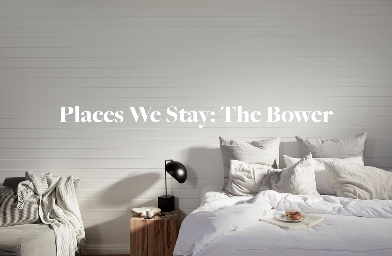 Places We Stay: The Bower Byron Bay
